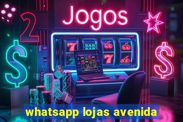 whatsapp lojas avenida